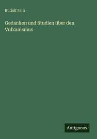 Produktbild: Gedanken und Studien &uuml;ber den Vulkanismus