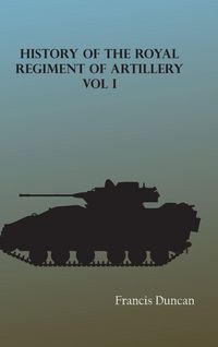 Produktbild: History of the Royal Regiment of Artillery, Vol. I