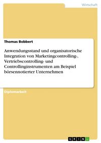 Produktbild: Anwendungsstand und organisatorische Integration von Marketingcontrolling-, Vertriebscontrolling- und Controllinginstrumenten am Beispiel b&ouml;rsennotier