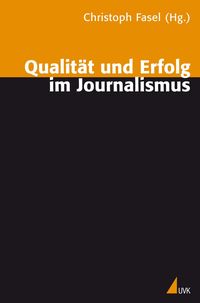 Bild vom Artikel Qualität und Erfolg im Journalismus vom Autor Christoph Fasel