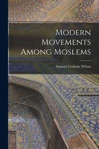 Produktbild: Modern Movements Among Moslems [microform]
