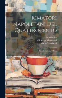 Produktbild: Rimatori Napoletani Del Quattrocento: Con Prefazione E Note