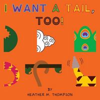Produktbild: I Want a Tail, Too!