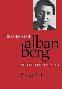 Produktbild: The Operas of Alban Berg, Volume I