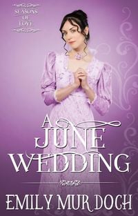 Produktbild: A June Wedding: A Sweet Regency Romance (Seasons of Love, #5)