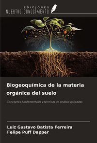 Produktbild: Biogeoqu&iacute;mica de la materia org&aacute;nica del suelo