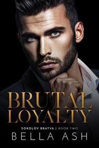 Produktbild: Brutal Loyalty (Sokolov Bratva, #2)