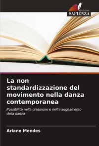 Produktbild: La non standardizzazione del movimento nella danza contemporanea