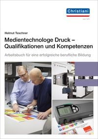 Produktbild: Medientechnologe Druck - Qualifikationen und Kompetenzen