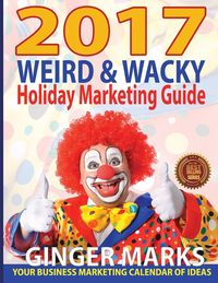 Produktbild: 2017 Weird & Wacky Holiday Marketing Guide