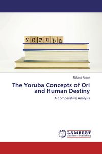 Produktbild: The Yoruba Concepts of Ori and Human Destiny