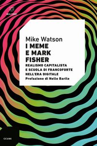 Produktbild: I meme e Mark Fisher. Realismo capitalista e Scuola di Francoforte nell'era digitale