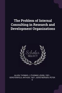 Produktbild: The Problem of Internal Consulting in Research and Development Organizations