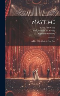 Produktbild: Maytime: A Play With Music In Four Acts