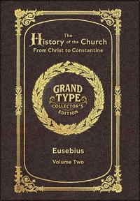 Produktbild: Large Print - The History of the Church, Volume 2 of 2 - Grand Type Collector's Edition - Matte Hardcover with Dust Jacket