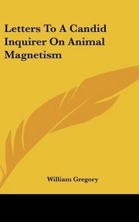 Produktbild: Gregory, W: Letters To A Candid Inquirer On Animal Magnetism