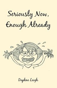 Produktbild: Seriously Now, Enough Already