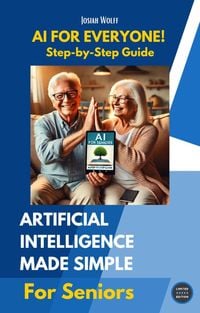 Produktbild: AI for Everyone: A Step-by-Step Guide for Seniors