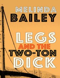 Produktbild: Legs And The Two-Ton Dick