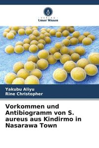 Produktbild: Vorkommen und Antibiogramm von S. aureus aus Kindirmo in Nasarawa Town