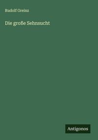 Produktbild: Die gro&szlig;e Sehnsucht