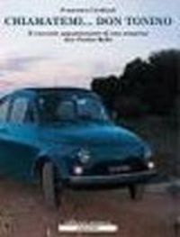 Produktbild: Chiamatemi... don Tonino. Il racconto appassionante di una scoperta: don Tonino Bello