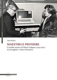 Produktbild: Maestro e pioniere. L'eredit&agrave; storica di Mario Volpato (1915-2000) tra incognito e nuove frontiere