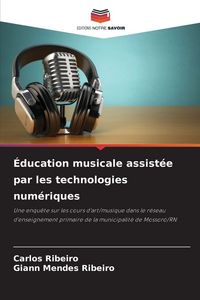 Produktbild: &Eacute;ducation musicale assist&eacute;e par les technologies num&eacute;riques