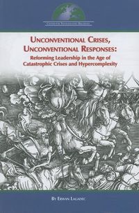 Produktbild: Lagadec, E: Unconventional Crises, Unconventional Responses