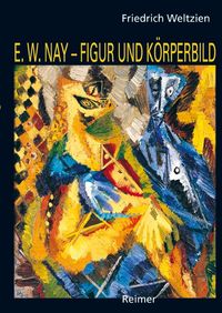 Produktbild: Ernst Wilhelm Nay - Figur und K&ouml;rperbild