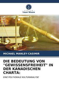 Produktbild: Die Bedeutung von "gewissensfreiheit" in der Kanadischen Charta: