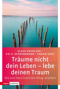 Produktbild: Tr&auml;ume nicht dein Leben &ndash; lebe deinen Traum