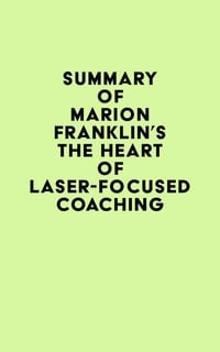 Produktbild: Summary of Marion Franklin's The HeART of Laser-Focused Coaching