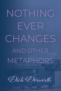 Produktbild: Nothing Ever Changes And Other Mutations