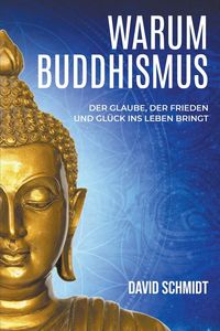 Bild vom Artikel Warum Buddhismus vom Autor David Schmidt