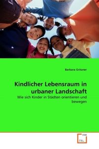 Produktbild: Gritzner, B: Kindlicher Lebensraum in urbaner Landschaft
