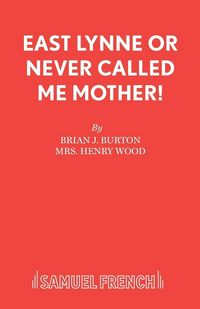 Produktbild: East Lynne or Never Called Me Mother!