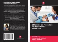 Produktbild: Obten&ccedil;&atilde;o de Materiais em Endodontia Pedi&aacute;trica