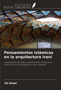Produktbild: Pensamientos isl&aacute;micos en la arquitectura iran&iacute;