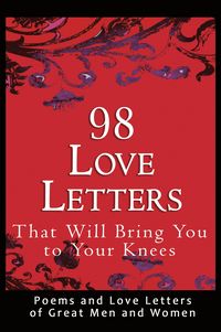 Produktbild: 98 Love Letters That Will Bring You to Your Knees