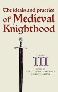 Produktbild: The Ideals and Practice of Medieval Knighthood, Volume III