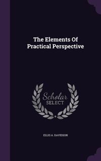 Produktbild: The Elements Of Practical Perspective