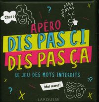 Produktbild: Ap&eacute;ro dis pas ci, dis pas &ccedil;a : le jeu des mots interdits