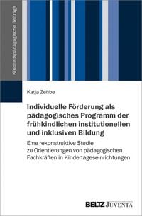Produktbild: Individuelle F&ouml;rderung als p&auml;dagogisches Programm der fr&uuml;hkindlichen institutionellen und inklusiven Bildung