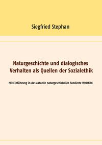 Produktbild: Naturgeschichte und dialogisches Verhalten als Quellen der Sozialethik