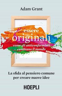 Produktbild: Essere originali. Come gli anticonformisti cambiano il mondo