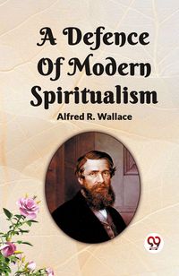 Produktbild: A Defence Of Modern Spiritualism
