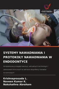 Produktbild: Systemy Nawadniania I Protoko&iquest;y Nawadniania W Endodontyce