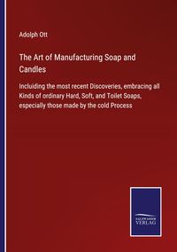 Produktbild: The Art of Manufacturing Soap and Candles