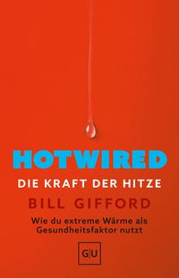 Produktbild: Hotwired - Die Kraft der Hitze